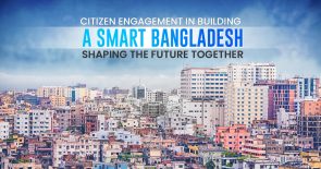 Citizen Engagement in Building a Smart Bangladesh: Shaping the Future Together